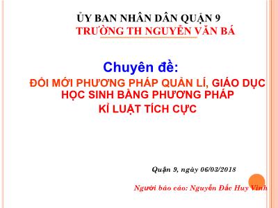 Chuyên đề Đổi mới phương pháp quản lí, giáo dục học sinh bằng phương pháp kỉ luật tích cực