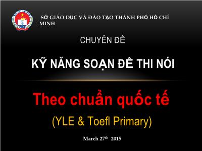 Chuyên đề Kỹ năng soạn đề thi nói theo chuẩn quốc tế