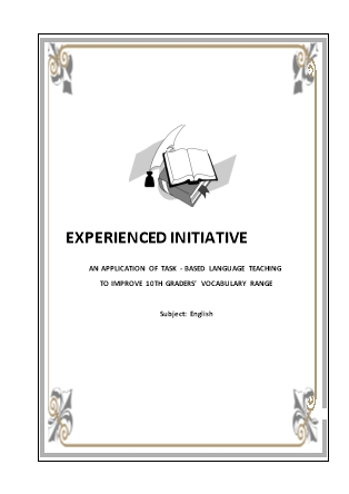 Sáng kiến kinh nghiệm An application of task - Based language teaching to improve 10th graders’ vocabulary range