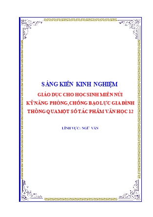 SKKN Giáo dục cho học sinh miền núi kỹ năng phòng, chống bạo lực gia đình thông qua một số tác phẩm văn học 12