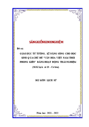 SKKN Giáo dục tư tưởng, kĩ năng sống cho học sinh qua chủ đề Văn hóa Việt Nam thời phong kiến bằng hoạt động trải nghiệm (SGK Lịch sử 10 - Cơ bản)