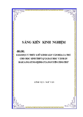 SKKN Giáo dục ý thức giữ gìn di sản văn hóa ca trù cho học sinh THPT qua dạy học văn bản Bài ca ngất ngưởng của Nguyễn Công Trứ