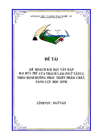 SKKN Kế hoạch bài dạy văn bản hai đứa trẻ của Thạch Lam (Ngữ văn 11) theo định hướng phát triển phẩm chất, năng lực học sinh