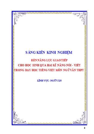 SKKN Rèn năng lực giao tiếp cho học sinh qua hai kĩ năng nói - Viết trong dạy học tiếng việt môn Ngữ văn THPT