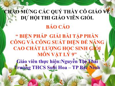 Báo cáo Biện pháp giải bài tập phần công và công suất điện để nâng cao chất lượng học sinh giỏi môn Vật lý 9