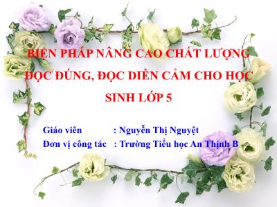 Sáng kiến kinh nghiệm Biện pháp nâng cao chất lượng đọc đúng, đọc diễn cảm cho học sinh Lớp 5