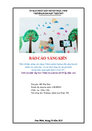 SKKN Một số biện pháp xây dựng Video/audio hướng dẫn phụ huynh chăm sóc, giáo dục và vui chơi cùng trẻ tại gia đình trong thời gian nghỉ dịch Covid -19